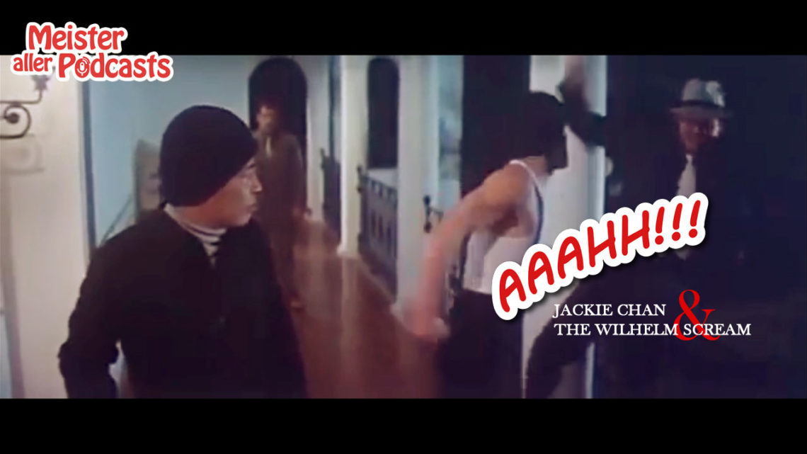 Der Wilhelmsschrei alias Wilhelm scream in Jackie Chans Filmen