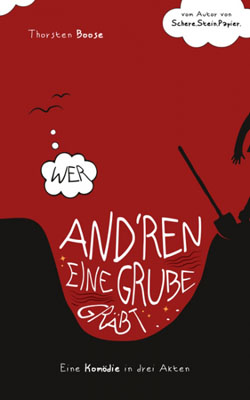 Wer and'ren eine Grube gräbt... (2017)
